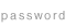 password